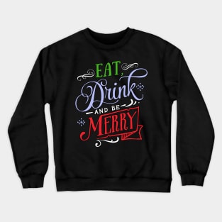 Eat, Drink & Be Merry Crewneck Sweatshirt